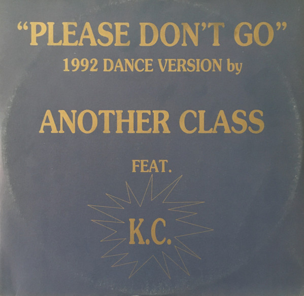 Another Class Feat. K.C. - Please Don't Go (1992 Dance Version) | Beat Club Records (BCR 00792) Another Class Feat. K.C. - Please Don't Go (1992 Dance Version) | Beat Club Records (BCR 00792)