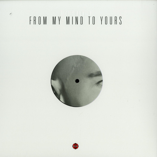 Richie Hawtin - From My Mind To Yours | Plus 8 Records (PLUS825) - 3