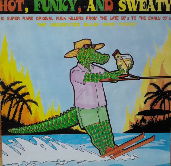 Various - Hot, Funky, And Sweaty (10 Super Rare Original Funk Killers From The Late 60's To The Early 70's) | Soul Patrol Records (SPLP 10115)