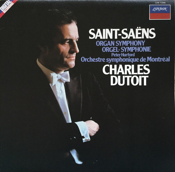 Camille Saint-Saëns / Orchestre symphonique de Montréal , Charles Dutoit  -  Peter Hurford - Organ Symphony - Orgel-Symphonie | London Records (LDR 71090)