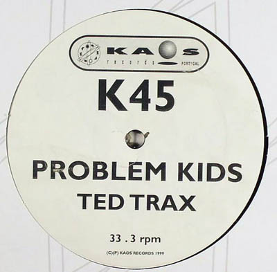 Problem Kids - Ted Trax | Kaos Records (K45)