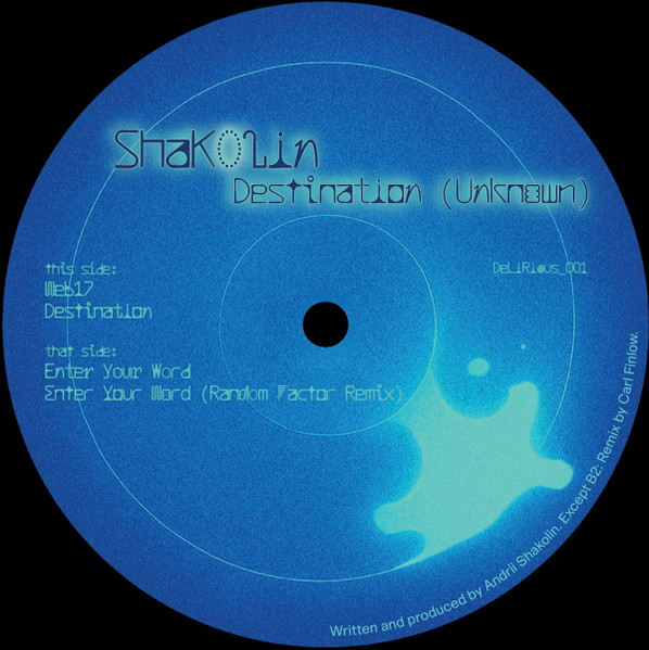 Shakolin - Destination (Unknown) | Delirious_____ (Delirious 001)
