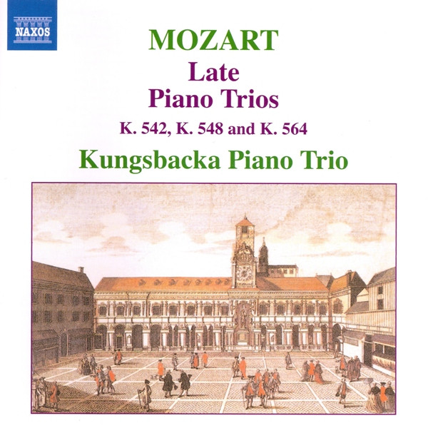 Wolfgang Amadeus Mozart , Kungsbacka Piano Trio - Late Piano Trios (K. 542, K. 548 And K. 564) | Naxos (8.570519) Wolfgang Amadeus Mozart , Kungsbacka Piano Trio - Late Piano Trios (K. 542, K. 548 And K. 564) | Naxos (8.570519)