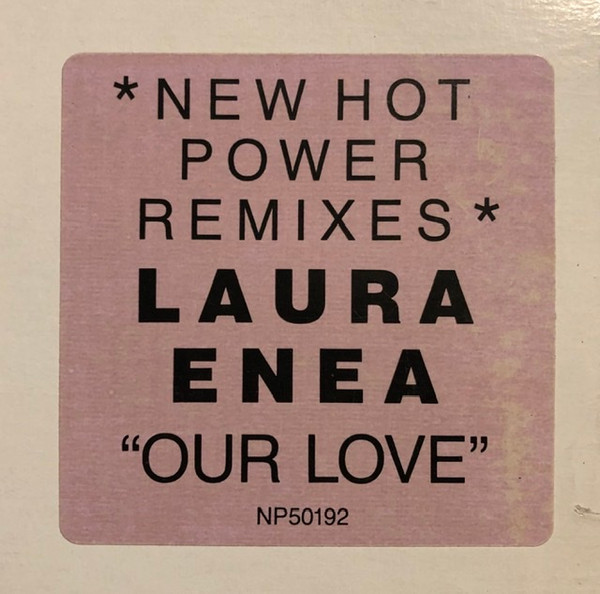 Laura Enea - Our Love | Next Plateau Records Inc. (NP50192W DJ) Laura Enea - Our Love | Next Plateau Records Inc. (NP50192W DJ)
