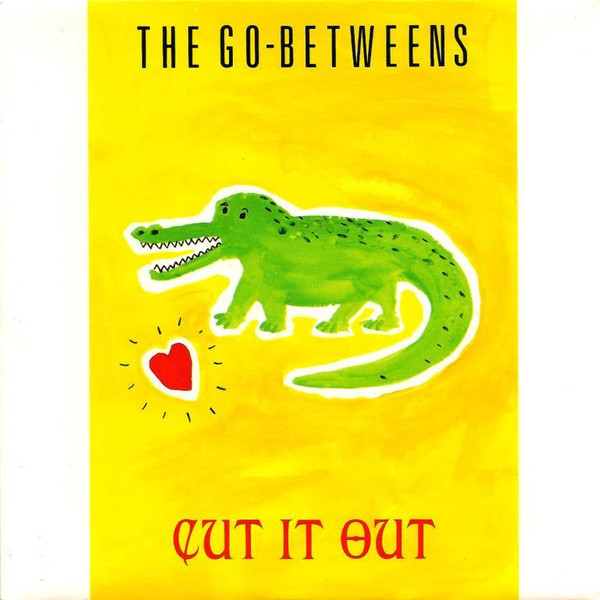 The Go-Betweens - Cut It Out | Beggars Banquet (BEG 190) The Go-Betweens - Cut It Out | Beggars Banquet (BEG 190)