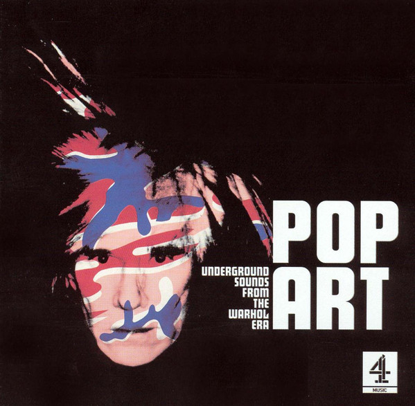 Various - Pop Art - Underground Songs From The Warhol Era | Channel Four Music (C4M00192)