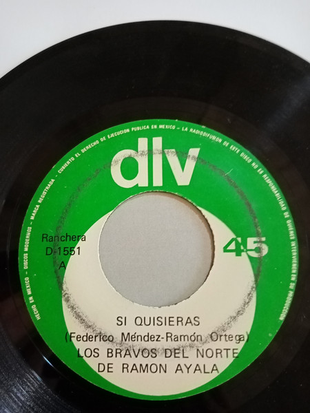 Los Bravos del Norte de Ramón Ayala - Si Quisieras / Sin Sangre En Las Venas | DLV (D-1551) Los Bravos del Norte de Ramón Ayala - Si Quisieras / Sin Sangre En Las Venas | DLV (D-1551)
