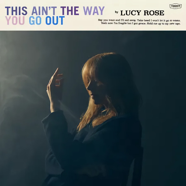 Lucy Rose - This Ain't The Way You Go Out | Communion Music (COMM576)