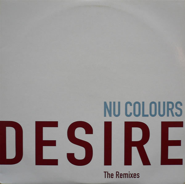 Nu Colours - Desire (The Remixes) | Polydor (DESIRE 1/DESIRE 2)