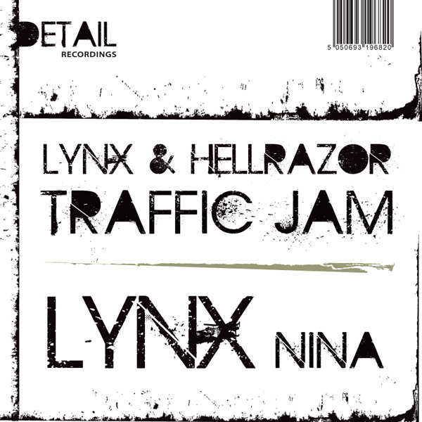 Lynx & Hellrazor / Lynx - Traffic Jam / Nina | Detail Recordings (DETAIL006)