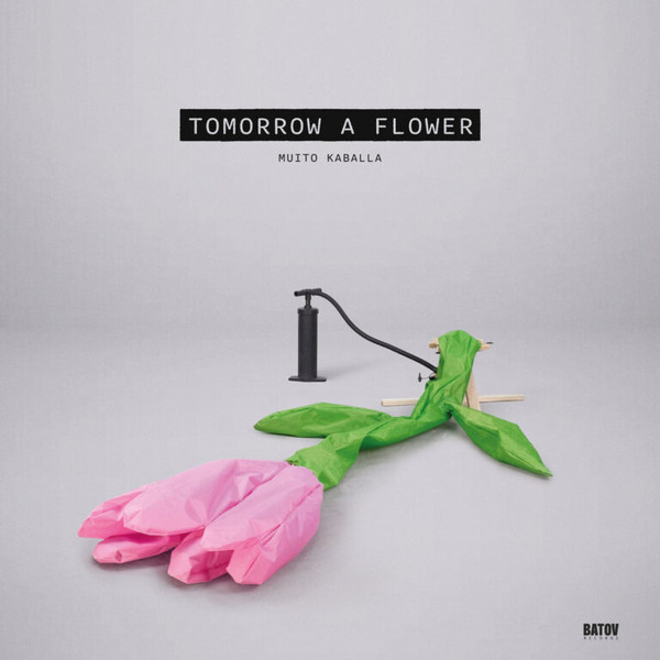 Muito Kaballa - Tomorrow A Flower | Batov Records (BTR120)