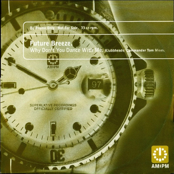Future Breeze - Why Don't You Dance With Me (Klubbheads / Commander Tom Mixes) | AM:PM (AMPMDJ 96) - main