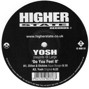 Yosh Presents @-Large - Do You Feel It | Higher State Records (12 HSD 37) - main