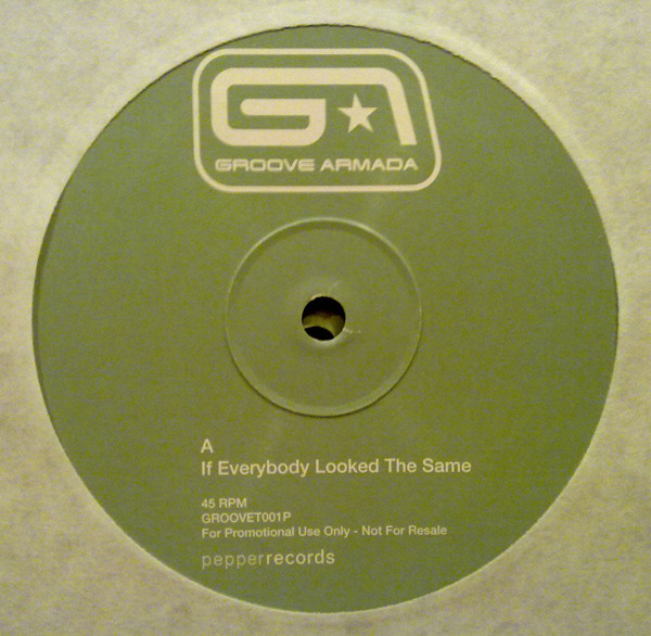 Groove Armada - If Everybody Looked The Same | Pepper Records (GROOVET001P) - 2