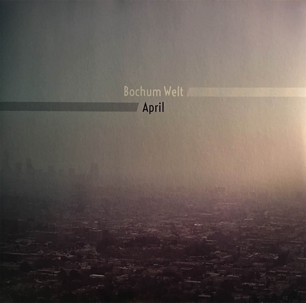 Bochum Welt - April | !K7 Records (K7352LP) - 2