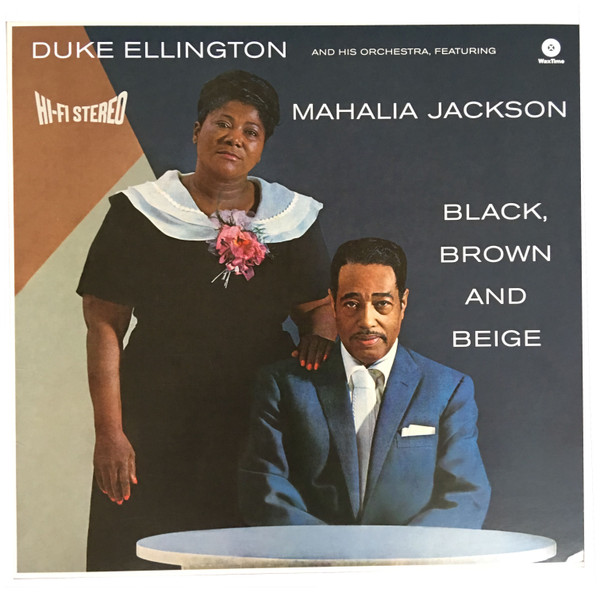 Duke Ellington And His Orchestra Featuring Mahalia Jackson - Black, Brown And Beige | WaxTime (772220) Duke Ellington And His Orchestra Featuring Mahalia Jackson - Black, Brown And Beige | WaxTime (772220)