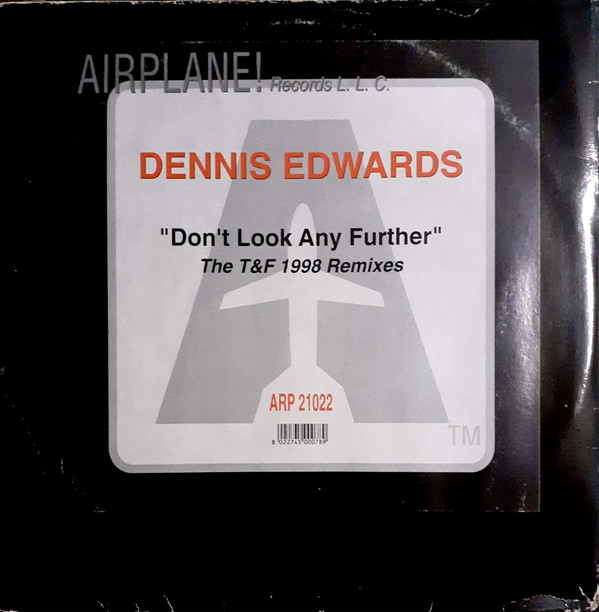 Dennis Edwards - Don't Look Any Further (The T&F 1998 Remixes) | Airplane! Records (ARP 21022) Dennis Edwards - Don't Look Any Further (The T&F 1998 Remixes) | Airplane! Records (ARP 21022)