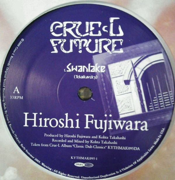 Hiroshi Fujiwara - Swanlake | Crue-L Records (KYTHMAK095-1)