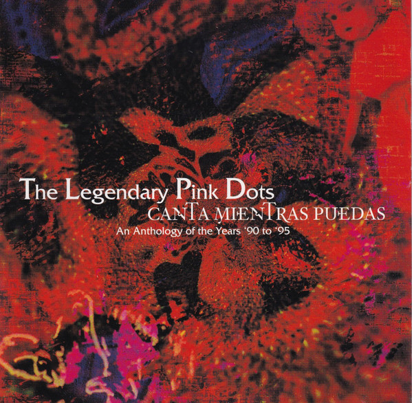 The Legendary Pink Dots - Canta Mientras Puedas | Play It Again Sam Records (BIAS 325 CD) The Legendary Pink Dots - Canta Mientras Puedas | Play It Again Sam Records (BIAS 325 CD)