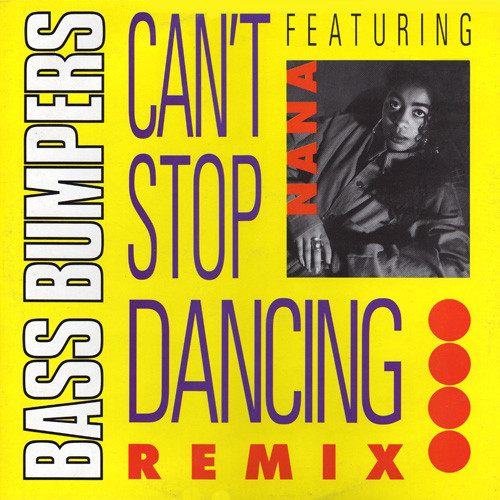 Bass Bumpers  &  Nana - Can't Stop Dancing (Remix) | Dance Street (DST 1011R-12)