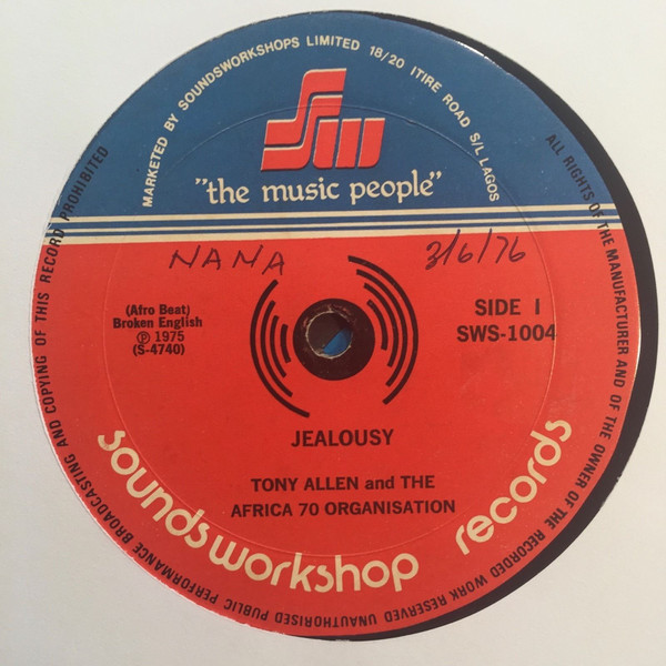Tony Allen Hits With Africa 70 - Jealousy | Soundworkshop Records (SWS 1004) - 3 Tony Allen Hits With Africa 70 - Jealousy | Soundworkshop Records (SWS 1004) - 3
