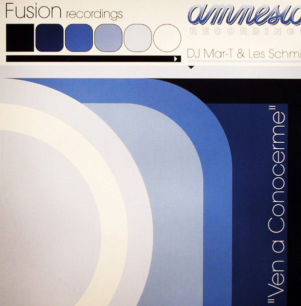 Mar-T & Les Schmitz - Ven A Conocerme | Fusion Recordings (FUS 001)