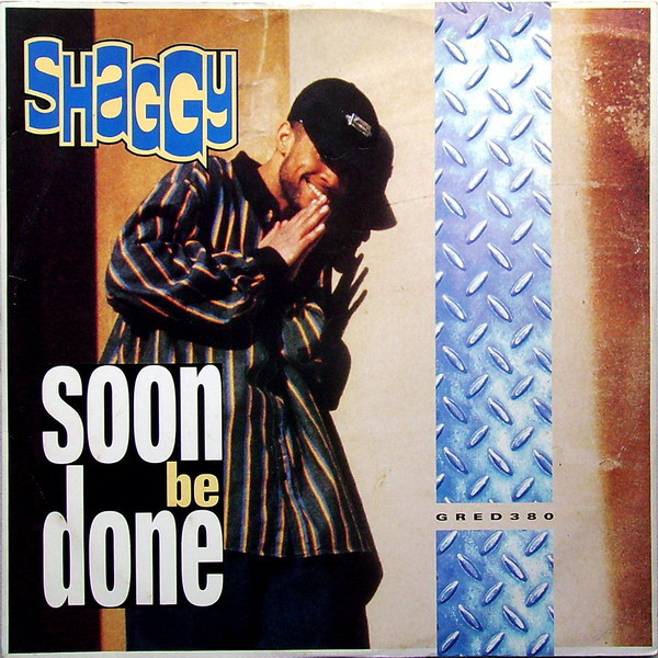 Shaggy - Soon Be Done | Greensleeves Records (GRED 380)