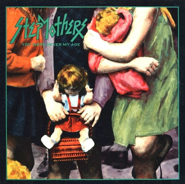 Stepmothers - You Were Never My Age | Posh Boy (PBS 124) - main