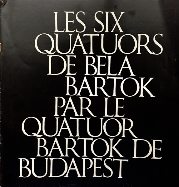 Bartók Quartet / Béla Bartók - Les Six Quatuors De Bela Bartok | Erato (STU 70 396/97/98) - 2