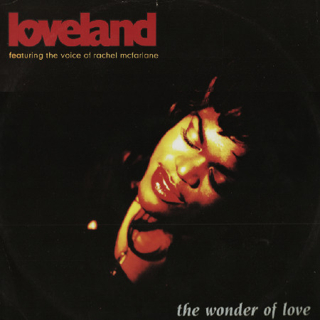 Loveland Featuring The Voice Of Rachel McFarlane - The Wonder Of Love | Eastern Bloc Records (BLOC 22T) - main