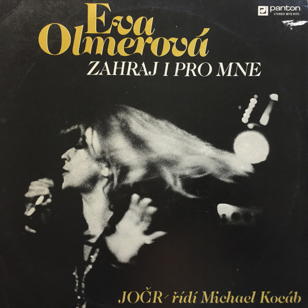 Eva Olmerová , Czechoslovak Radio Jazz Orchestra řídí Michael Kocáb - Zahraj I Pro Mne | Panton (8115 0172) - main