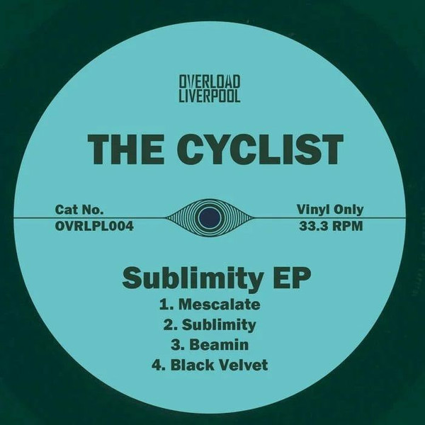 The Cyclist - Sublimity | Overload Liverpool (OVRLP004)