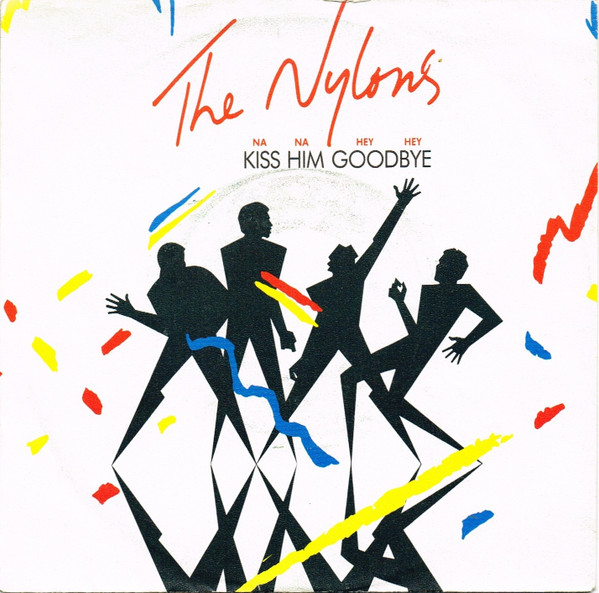 The Nylons - Kiss Him Goodbye | A&M Records (370 001-7) - main