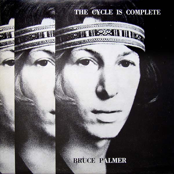 Bruce Palmer - The Cycle Is Complete | Werkamp Records (PB1311) - main Bruce Palmer - The Cycle Is Complete | Werkamp Records (PB1311) - main