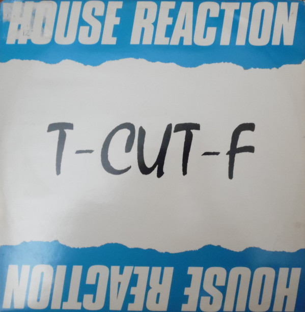 T-CUT-F - House Reaction | Kool Kat (KOOL T9) T-CUT-F - House Reaction | Kool Kat (KOOL T9)