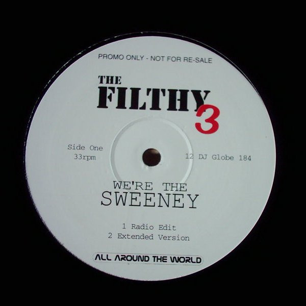 The Filthy 3 - We're The Sweeney | All Around The World (12 DJ Globe 184)