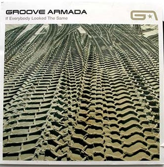 Groove Armada - If Everybody Look The Same | Pepper Records (7243 8 95958 6 4) Groove Armada - If Everybody Look The Same | Pepper Records (7243 8 95958 6 4)
