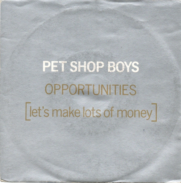Pet Shop Boys - Opportunities (Let's Make Lots Of Money) | Parlophone (06 2012607) - main Pet Shop Boys - Opportunities (Let's Make Lots Of Money) | Parlophone (06 2012607) - main