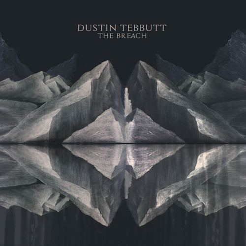 Dustin Tebbutt - The Breach | Narvik Records (ELEVENV113)