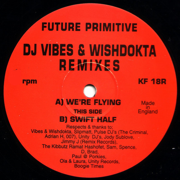 Future Primitive - We're Flying / Swift Half (DJ Vibes & Wishdokta Remixes) | Kniteforce Records (KF 18R) Future Primitive - We're Flying / Swift Half (DJ Vibes & Wishdokta Remixes) | Kniteforce Records (KF 18R)