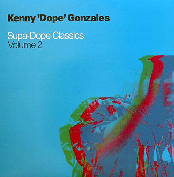Kenny "Dope" Gonzalez - Supa-Dope Classics Volume 2 | KDP Records (KDP 002)