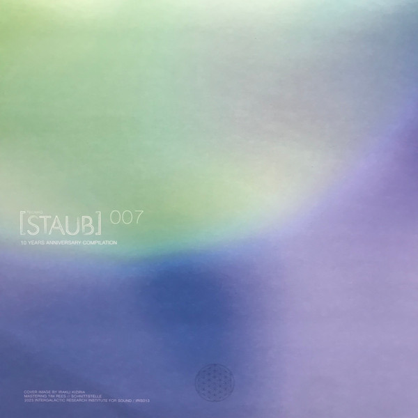 Various - Staub 007 - 10 Years Anniversary Compilation | Intergalactic Research Institute For Sound (IRIS013) - 2