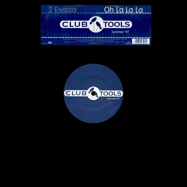 2 Eivissa - Oh La La La (Summer '97) | Club Tools (0063470CLU) - main