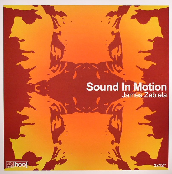 James Zabiela - Sound In Motion | Hooj Choons (HOOJ LP 016) - main