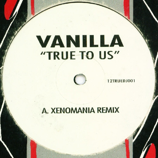 Vanilla - True To Us | Not On Label (12TRUEDJ001)