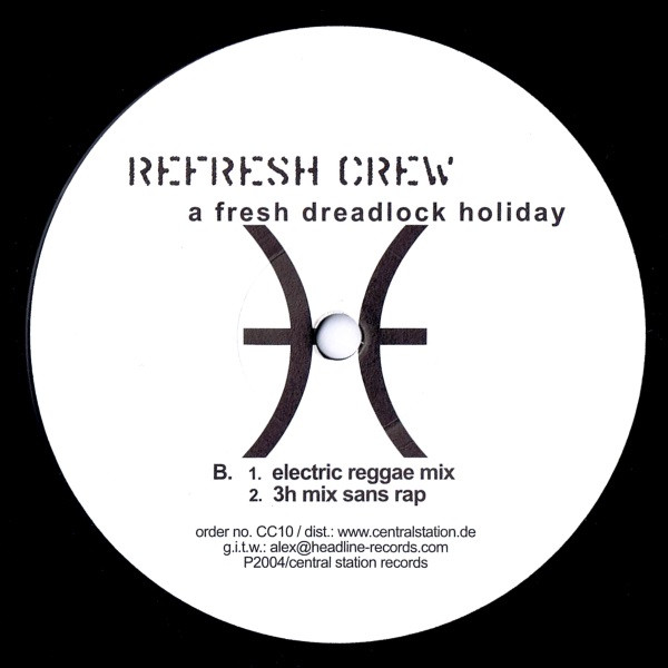 Refresh Crew - A Fresh Dreadlock Holiday | Central Station (CC10)