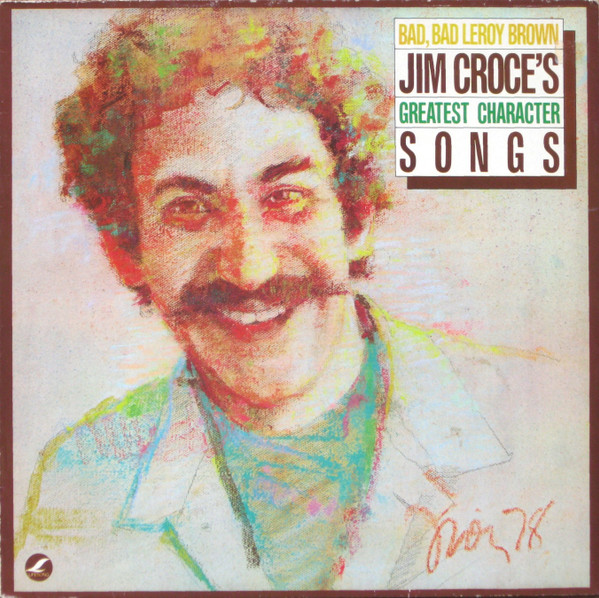 Jim Croce - Bad, Bad Leroy Brown / Jim Croce's Greatest Character Songs | Intercord (INT 145.052)