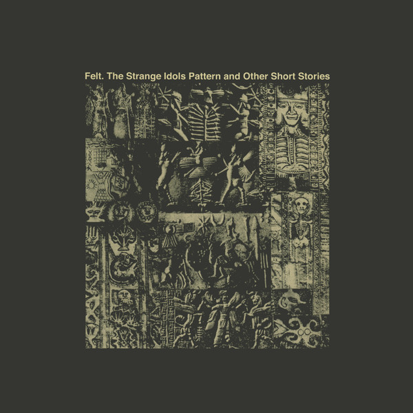 Felt - The Strange Idols Pattern And Other Short Stories | Cherry Red (FLT182)