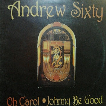 Andrew Sixty - Oh Carol / Johnny Be Good | Blanco Y Negro (MX-534) - main