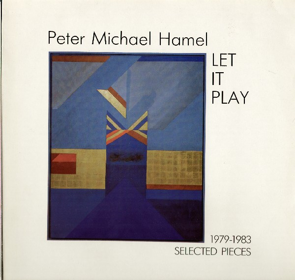 Peter Michael Hamel - Let It Play (1979-1983 Selected Pieces) | Kuckuck (KUCK 078)